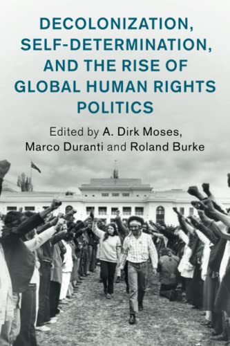 Stock image for Decolonization, Self-Determination, and the Rise of Global Human Rights Politics for sale by Revaluation Books