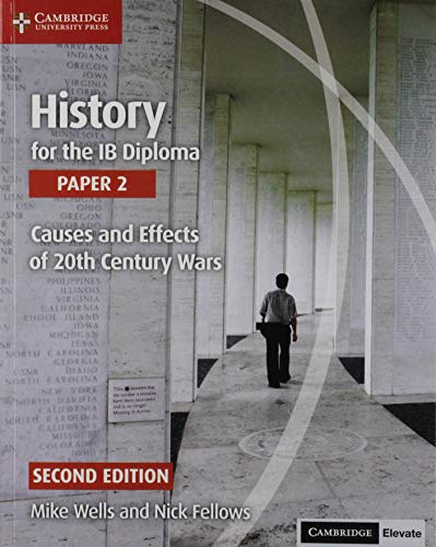 Imagen de archivo de History for the IB Diploma Paper 2 Causes and Effects of 20th Century Wars With Digital Access (2 Years) a la venta por Blackwell's