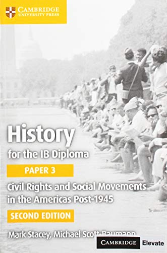 Imagen de archivo de History for the IB Diploma Paper 3 Civil Rights and Social Movements in the Americas Post-1945 with Digital Access (2 Years) a la venta por GoldenWavesOfBooks