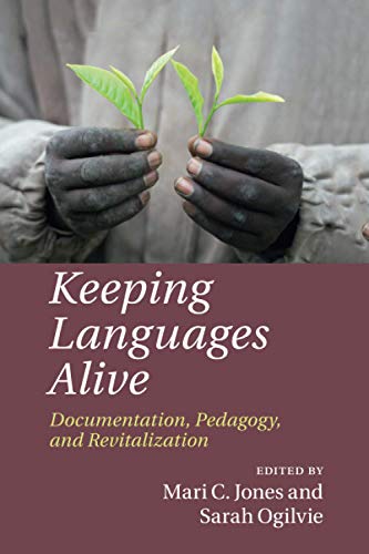Stock image for Keeping Languages Alive: Documentation, Pedagogy and Revitalization for sale by Chiron Media