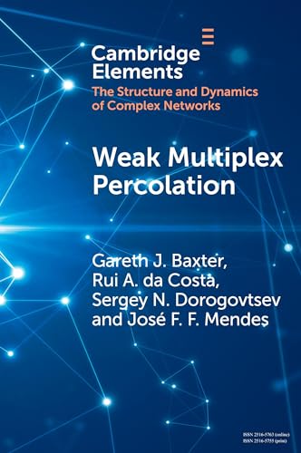 9781108791076: Weak Multiplex Percolation (Elements in Structure and Dynamics of Complex Networks)