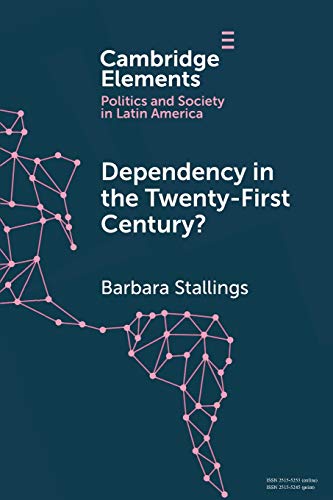 Beispielbild fr Dependency in the Twenty-First Century? : The Political Economy of China-Latin America Relations zum Verkauf von Better World Books