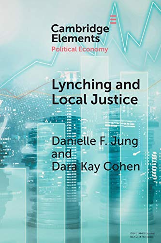 Imagen de archivo de Lynching and Local Justice: Legitimacy and Accountability in Weak States (Elements in Political Economy) a la venta por BooksRun