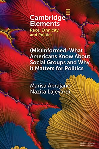 Imagen de archivo de (Mis)Informed: What Americans Know About Social Groups and Why it Matters for Politics (Elements in Race, Ethnicity, and Politics) a la venta por Lucky's Textbooks