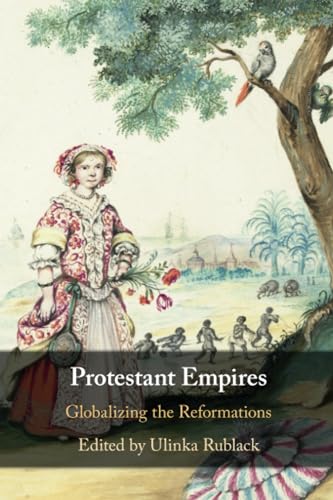 Stock image for Protestant Empires : Globalizing the Reformations for sale by GreatBookPrices