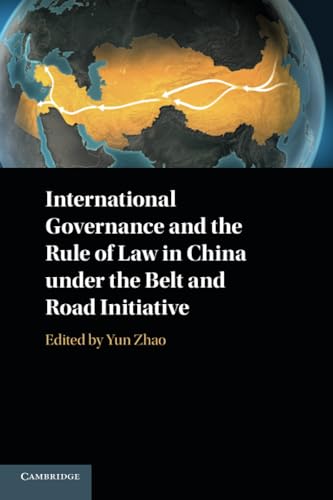 Imagen de archivo de International Governance and the Rule of Law in China under the Belt and Road Initiative a la venta por GF Books, Inc.