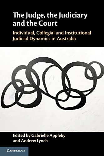 Beispielbild fr Judge, the Judiciary and the Court : Individual, Collegial and Institutional Judicial Dynamics in Australia zum Verkauf von GreatBookPrices