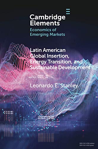 Stock image for Latin America Global Insertion, Energy Transition, and Sustainable Development (Elements in the Economics of Emerging Markets) for sale by Chiron Media