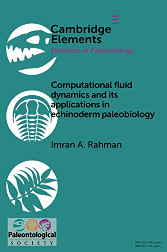 Stock image for Computational Fluid Dynamics and its Applications in Echinoderm Palaeobiology (Elements of Paleontology) for sale by Lucky's Textbooks