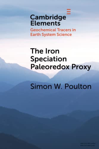 9781108810685: The Iron Speciation Paleoredox Proxy (Elements in Geochemical Tracers in Earth System Science)