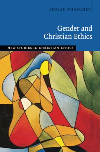 9781108813235: Gender and Christian Ethics (New Studies in Christian Ethics)