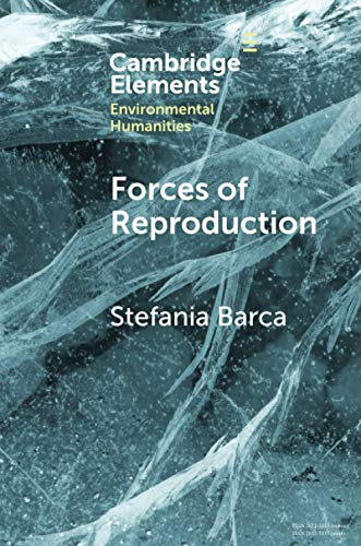 9781108813952: Forces of Reproduction: Notes for a Counter-Hegemonic Anthropocene