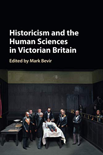 Stock image for Historicism and the Human Sciences in Victorian Britain for sale by Lucky's Textbooks