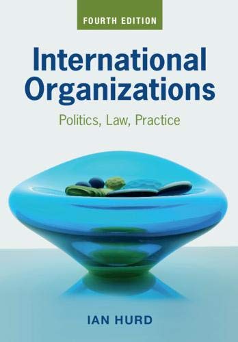 Imagen de archivo de International Organizations: Politics, Law, Practice a la venta por Zoom Books Company