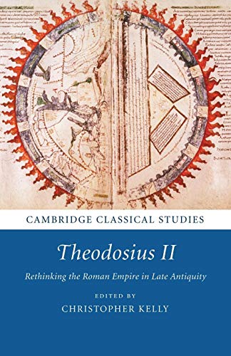 Stock image for Theodosius II: Rethinking the Roman Empire in Late Antiquity (Cambridge Classical Studies) for sale by AwesomeBooks