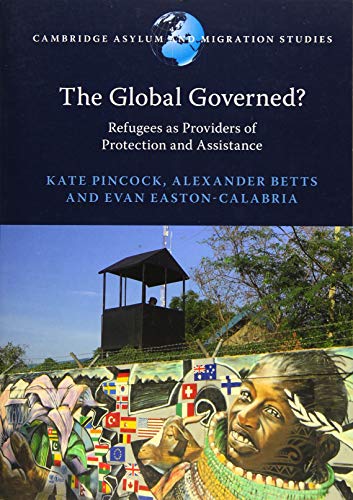 Imagen de archivo de The Global Governed? : Refugees As Providers of Protection and Assistance a la venta por Better World Books