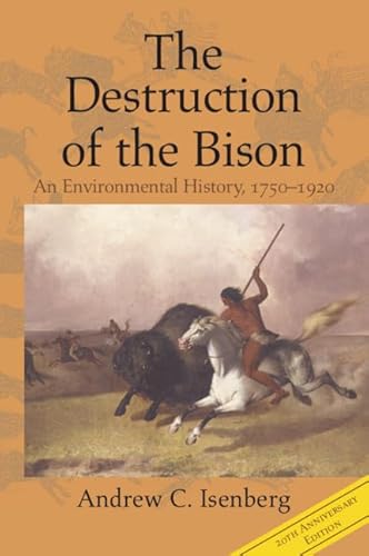 Imagen de archivo de The Destruction of the Bison: An Environmental History, 1750?1920 (Studies in Environment and History) a la venta por Lucky's Textbooks