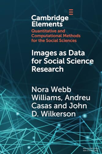 Imagen de archivo de Images as Data for Social Science Research: An Introduction to Convolutional Neural Nets for Image Classification (Elements in Quantitative and Computational Methods for the Social Sciences) a la venta por Ria Christie Collections