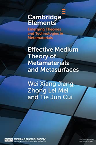 9781108819183: Effective Medium Theory of Metamaterials and Metasurfaces (Elements in Emerging Theories and Technologies in Metamaterials)