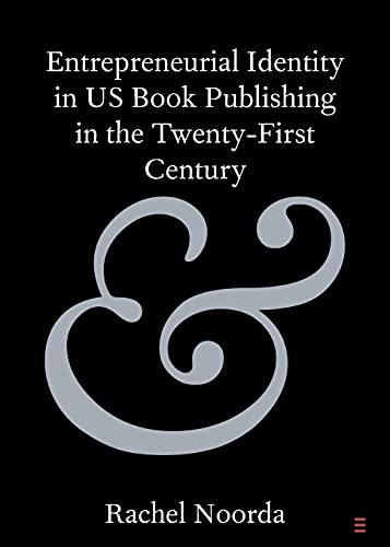 Beispielbild fr Entrepreneurial Identity in US Book Publishing in the Twenty-First Century zum Verkauf von Chiron Media