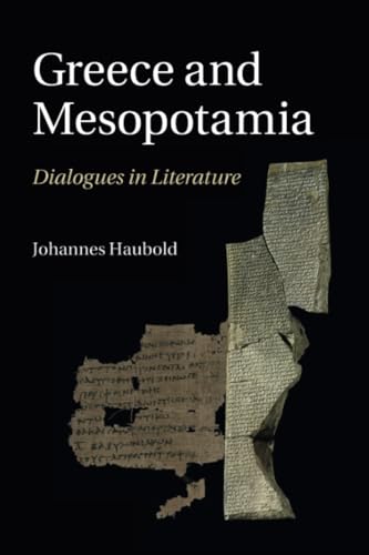 Stock image for Greece and Mesopotamia: Dialogues in Literature (The W. B. Stanford Memorial Lectures) for sale by Books Puddle