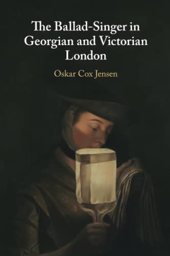 Beispielbild fr The Ballad-Singer in Georgian and Victorian London zum Verkauf von Monster Bookshop