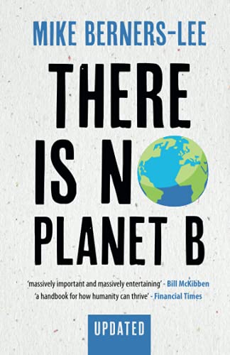 Imagen de archivo de There Is No Planet B: A Handbook for the Make or Break Years - Updated Edition a la venta por Wonder Book