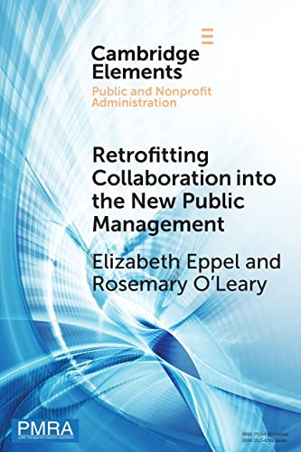 9781108822817: Retrofitting Collaboration into the New Public Management: Evidence from New Zealand (Elements in Public and Nonprofit Administration)