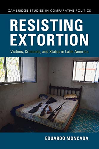 Stock image for Resisting Extortion : Victims, Criminals, and States in Latin America for sale by Better World Books