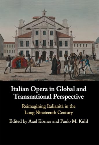 9781108826884: Italian Opera in Global and Transnational Perspective: Reimagining Italianit in the Long Nineteenth Century