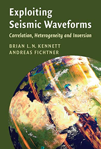 Imagen de archivo de Exploiting Seismic Waveforms: Correlation, Heterogeneity and Inversion a la venta por Prior Books Ltd