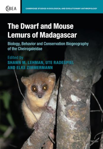 Imagen de archivo de The Dwarf and Mouse Lemurs of Madagascar (Cambridge Studies in Biological and Evolutionary Anthropology, Series Number 73) a la venta por Lucky's Textbooks