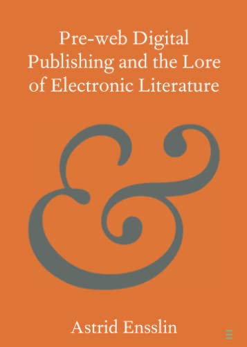 Stock image for Pre-web Digital Publishing and the Lore of Electronic Literature for sale by Ammareal