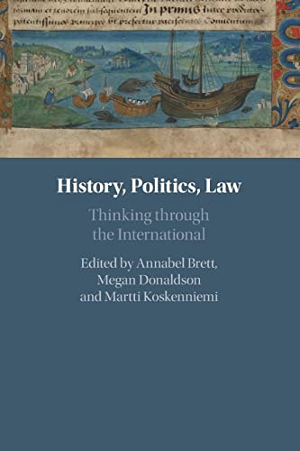 Imagen de archivo de History, Politics, Law : Thinking Through the International a la venta por GreatBookPrices