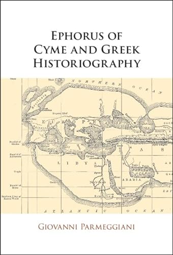 Beispielbild fr Ephorus of Cyme and Greek Historiography zum Verkauf von Goodbooks Company