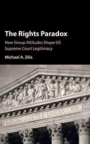 Stock image for The Rights Paradox: How Group Attitudes Shape US Supreme Court Legitimacy for sale by Book Alley