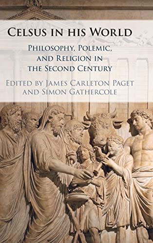 Imagen de archivo de Celsus in His World: Philosophy, Polemic and Religion in the Second Century a la venta por Anybook.com