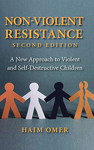Stock image for Non-Violent Resistance: A New Approach to Violent and Self-Destructive Children for sale by Book Deals