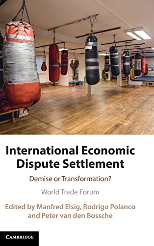 9781108832830: International Economic Dispute Settlement: Demise or Transformation?