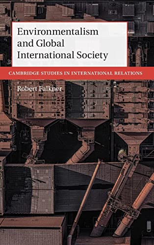 Stock image for Environmentalism and Global International Society (Cambridge Studies in International Relations, Series Number 156) for sale by Book Alley