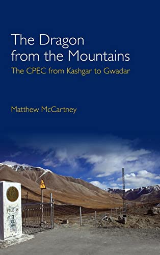 Beispielbild fr The Dragon from the Mountains: The CPEC from Kashgar to Gwadar zum Verkauf von Monster Bookshop
