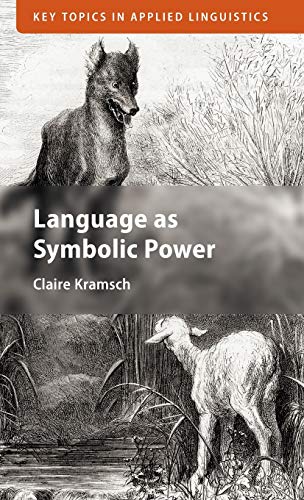 Stock image for Language as Symbolic Power (Key Topics in Applied Linguistics) for sale by Lucky's Textbooks