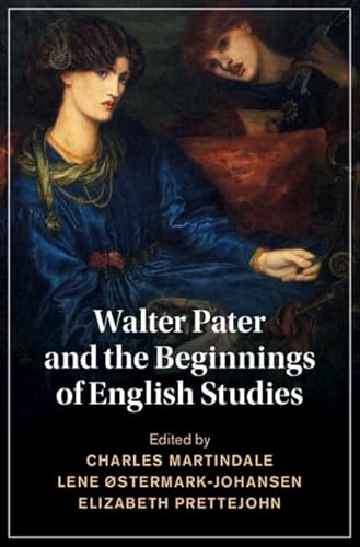 9781108835893: Walter Pater and the Beginnings of English Studies