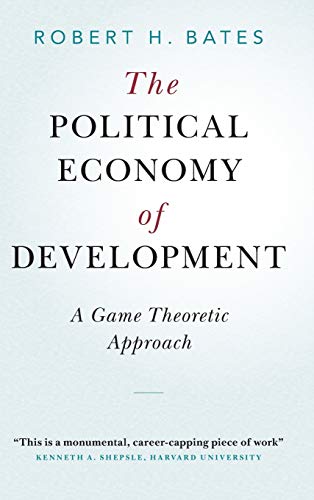 Stock image for The Political Economy of Development: A Game Theoretic Approach (Cambridge Studies in Comparative Politics) for sale by GF Books, Inc.