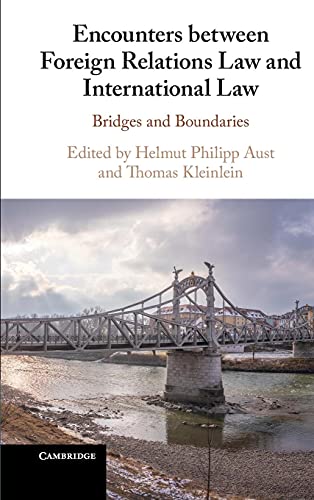 Stock image for Encounters between Foreign Relations Law and International Law: Bridges and Boundaries for sale by GF Books, Inc.