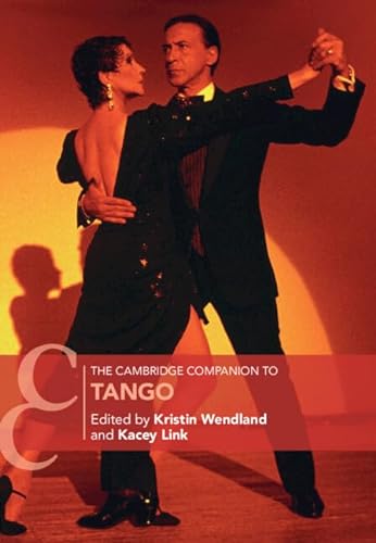 9781108838474: The Cambridge Companion to Tango (Cambridge Companions to Music)