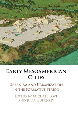 Stock image for Early Mesoamerican Cities: Urbanism and Urbanization in the Formative Period for sale by Lucky's Textbooks