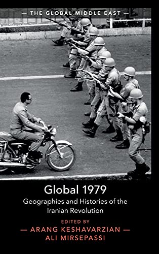 9781108839075: Global 1979: Geographies and Histories of the Iranian Revolution (The Global Middle East, Series Number 18)