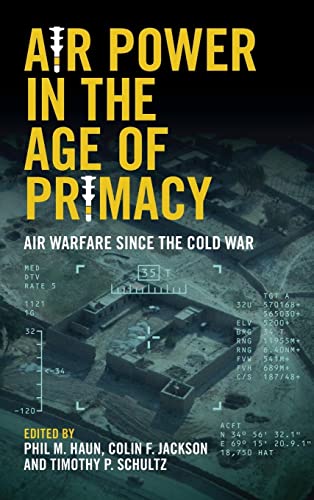 9781108839228: Air Power in the Age of Primacy: Air Warfare since the Cold War
