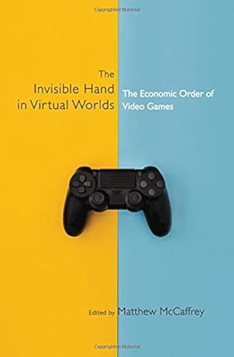9781108839716: The Invisible Hand in Virtual Worlds: The Economic Order of Video Games